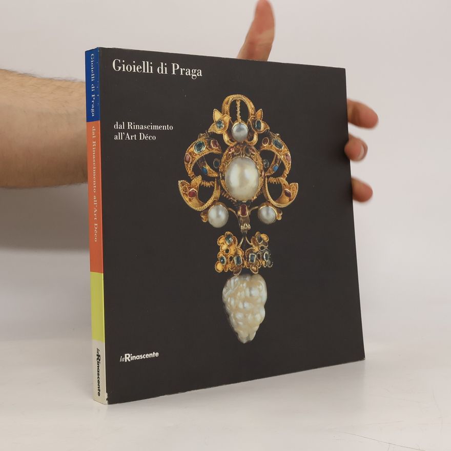 Kolektiv autorů Gioielli Di Praga. Dal Rinascimento all'Art Déco