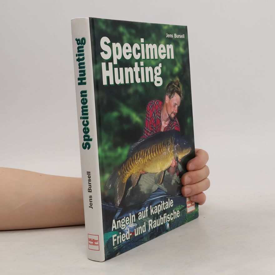 Jens Bursell Specimen Hunting. Angeln auf kapitale Friedfische und Raubfische
