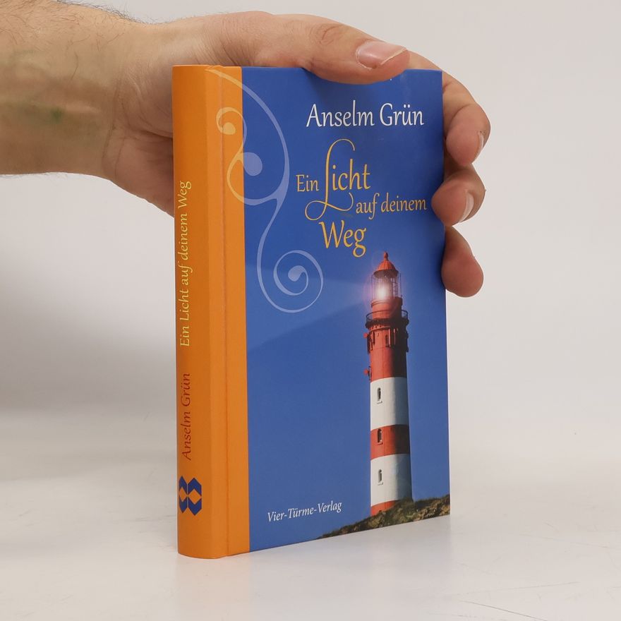 Anselm Grün Ein Licht auf deinem Weg
