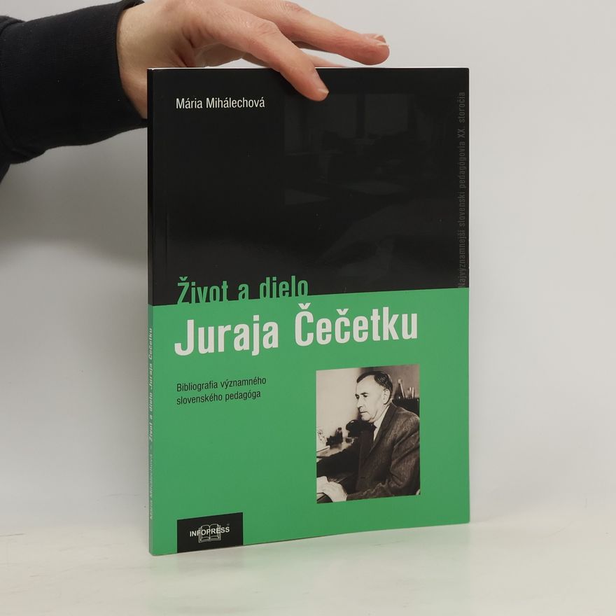 Mária Mihálechová Život a dielo Juraja Čečetku