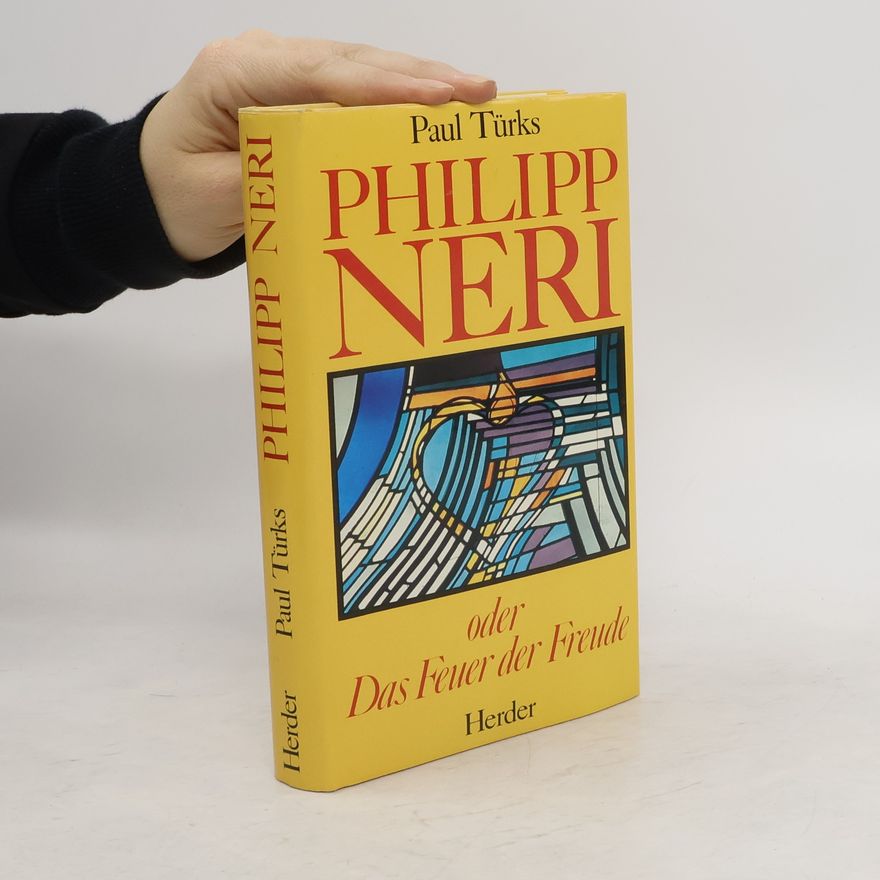 Paul Türks Philipp Neri oder das Feuer der Freude