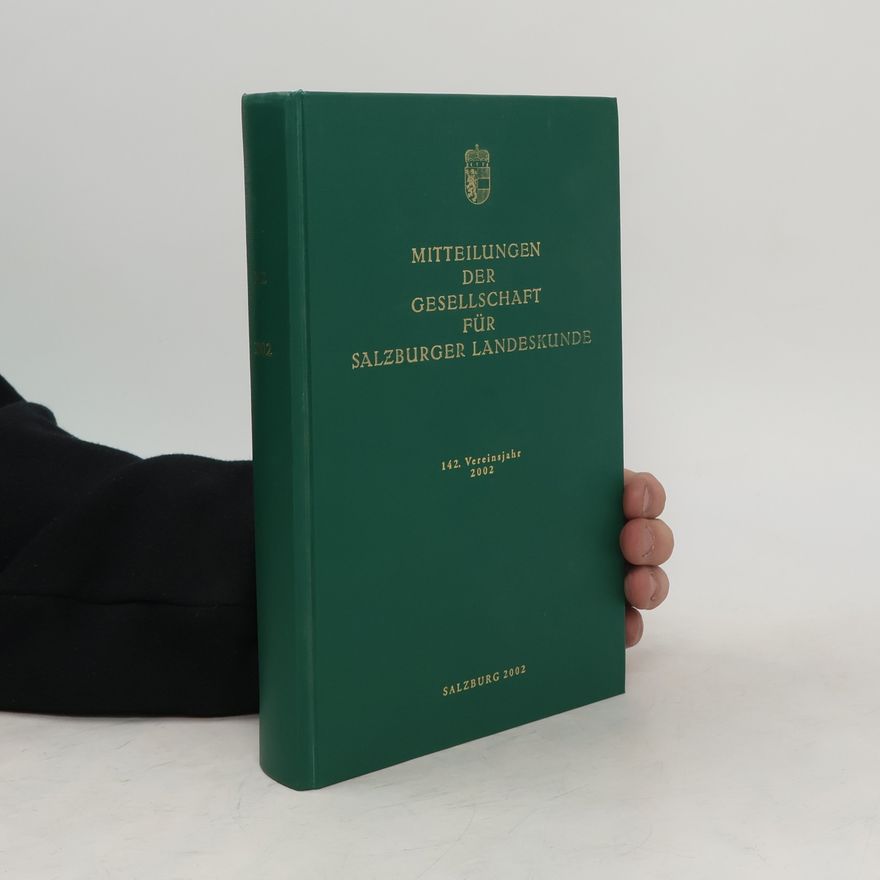 Autorenkollektiv Mitteilungen der Gesellschaft für Salzburger Landeskunde 2002