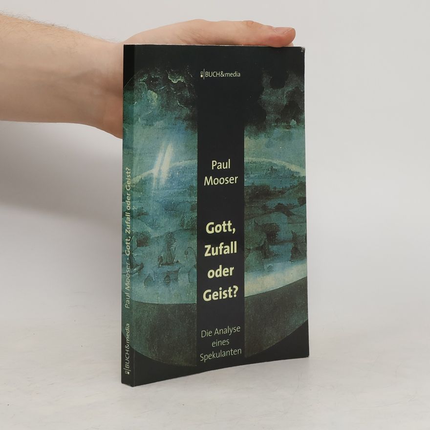 Paul Mooser Gott, Zufall oder Geist?