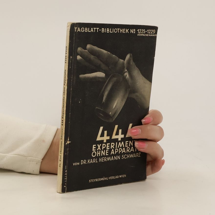Karl Hermann Schwarz 444 Experimente ohne Apparate