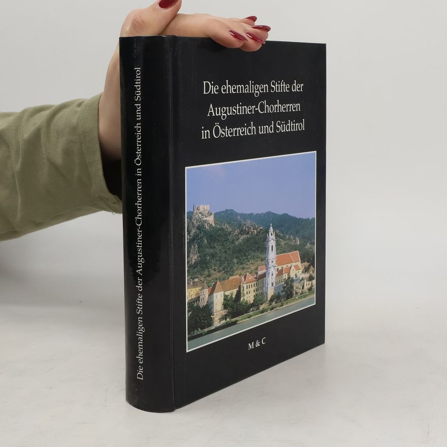 Floridus Röhrig Die ehemaligen Stifte der Augustiner-Chorherren in Österreich und Südtirol