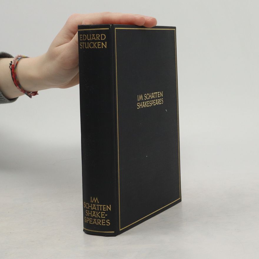 Eduard Stucken Im Schatten Shakespeares