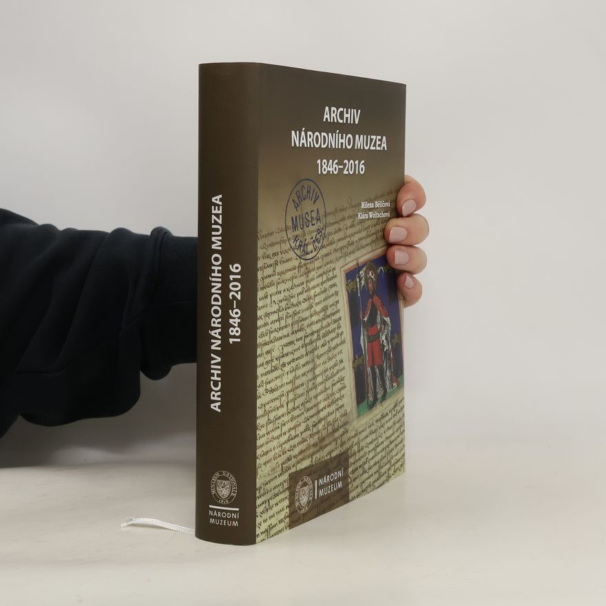 Klára Woitschová Archiv Národního muzea 1846-2016