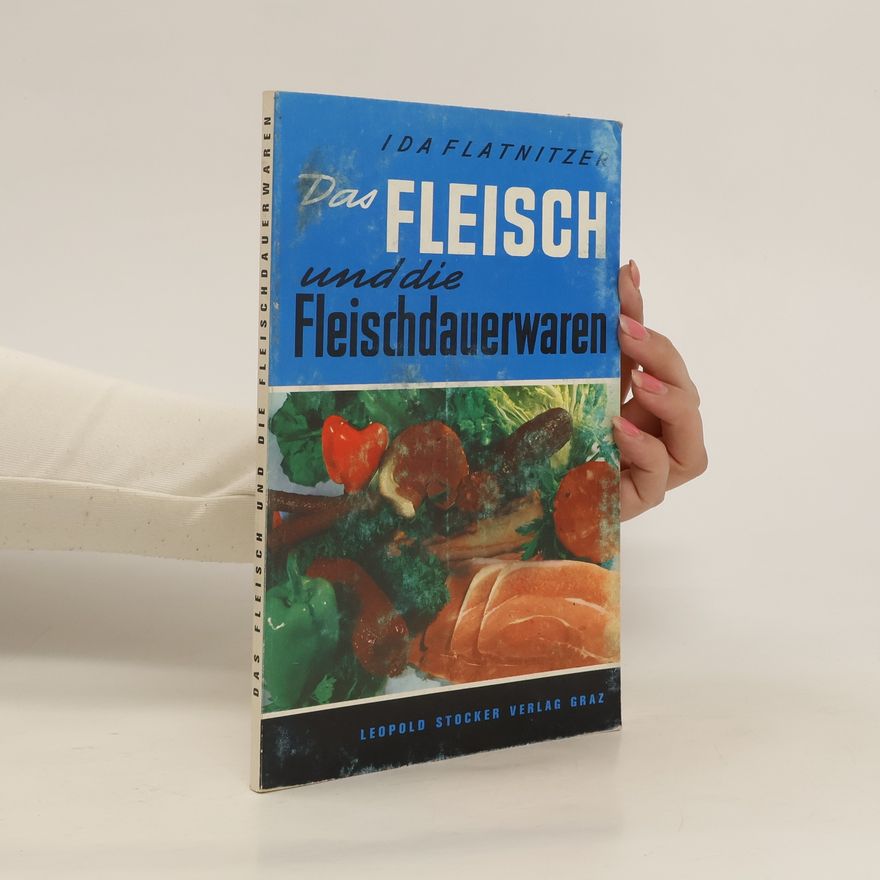 Ida Flatnitzer Das Fleisch und die Fleischdauerwaren