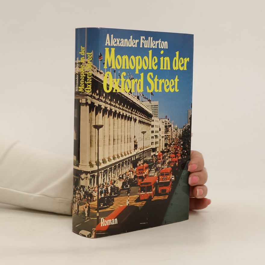 Alexander Fullerton Monopole in der Oxford Street