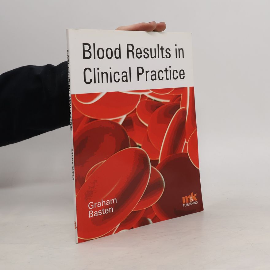 Graham Basten Blood Results in Clinical Practice