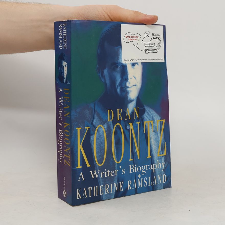 Katherine M. Ramsland Dean Koontz. A Writer's Biography