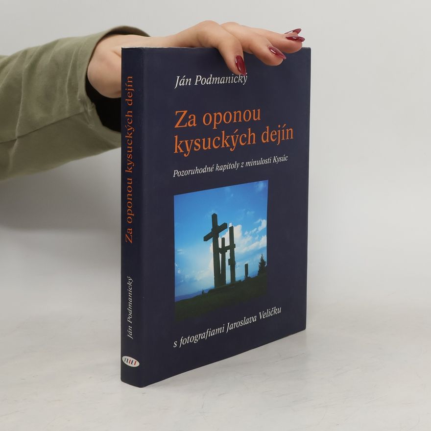 Ján Podmanický Za oponou kysuckých dejín