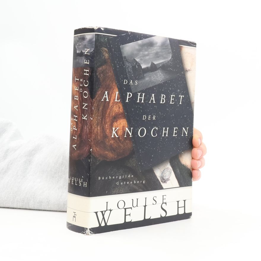 Louise Welsh Das Alphabet der Knochen
