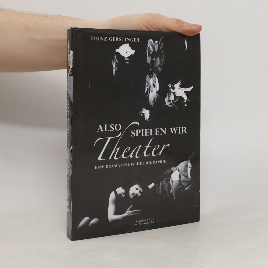 Heinz Gerstinger Also spielen wir Theater