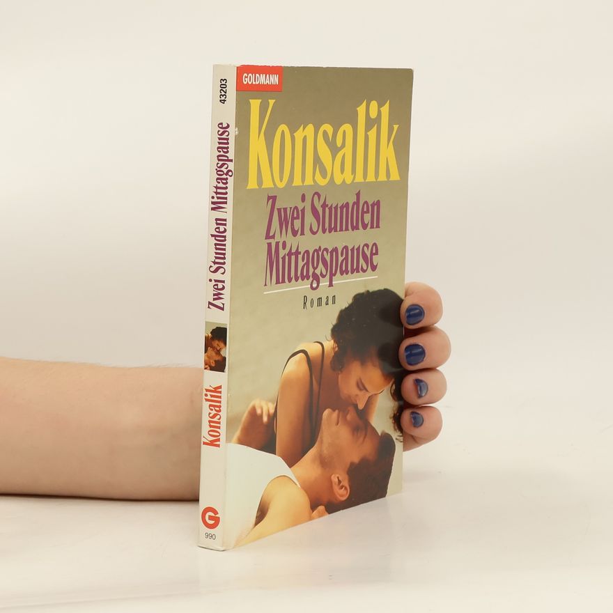 Heinz Günther Konsalik Zwei Stunden Mittagspause