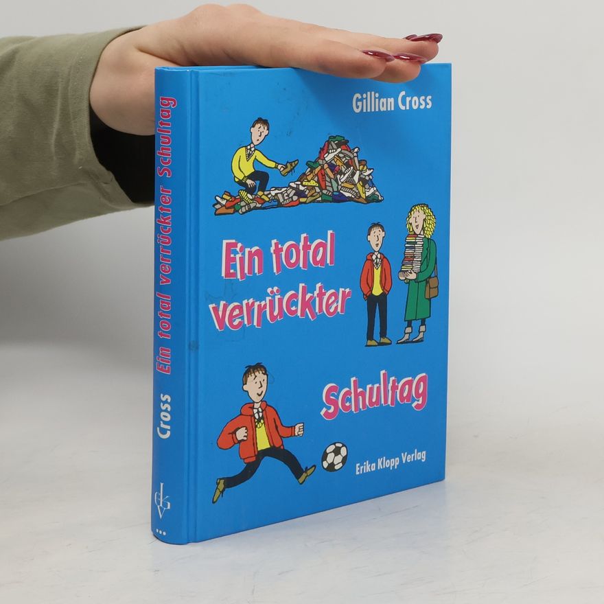 Gillian Cross Ein total verrückter Schultag