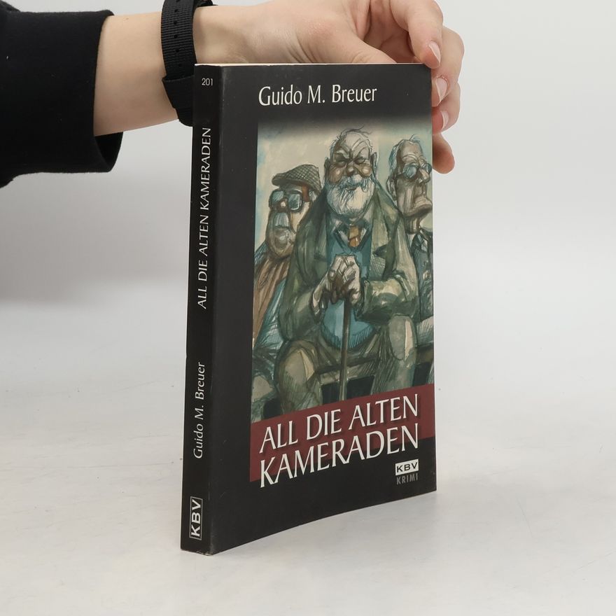 Guido M. Breuer All die alten Kameraden