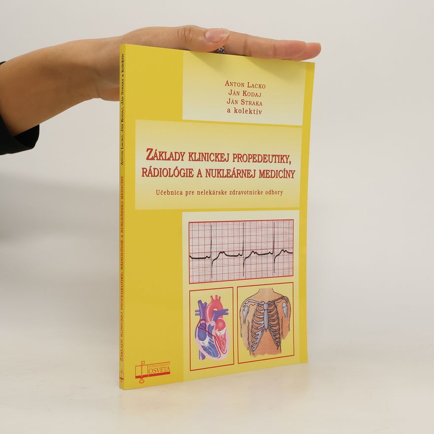 Ján Kodaj Základy klinickej propedeutiky, rádiológie a nukleárnej medicíny