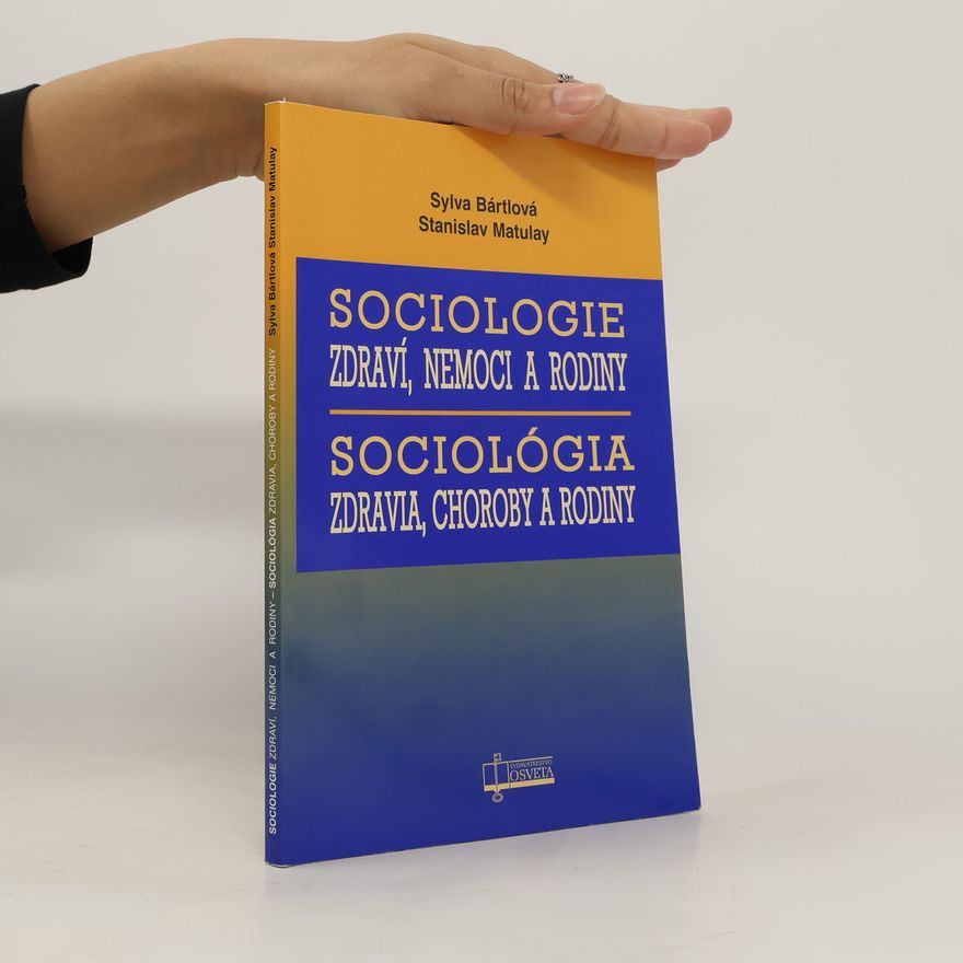Stanislav Matulay Sociologie zdraví, nemoci a rodiny