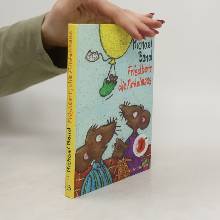 Michael Bond Friedbert, die Findelmaus