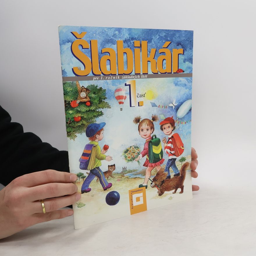 Collectif d'auteurs Šlabikár pre 1. ročník základných škol 1. časť