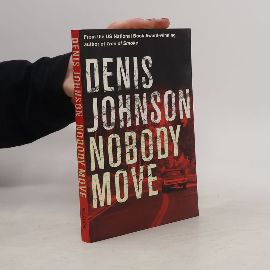 Denis Johnson Nobody Move