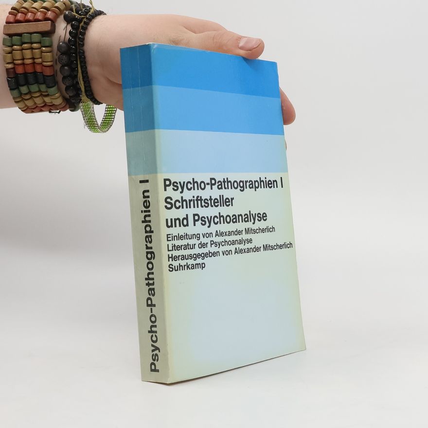 Alexander Mitscherlich Psycho-Pathographien I.