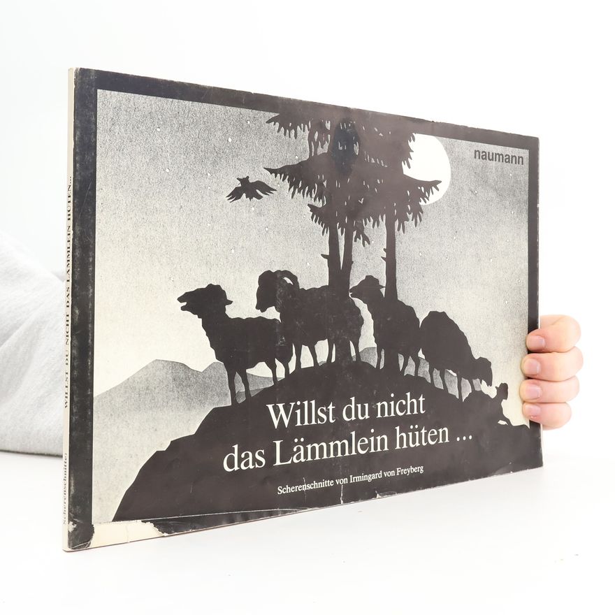 Irmingard von Freyberg Willst du nicht das Lämmlein hüten ...
