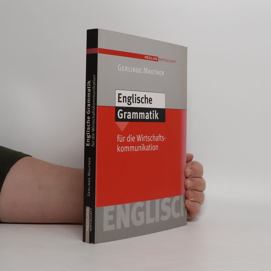 Gerlinde Mautner Englische Grammatik für die Wirtschaftskommunikation