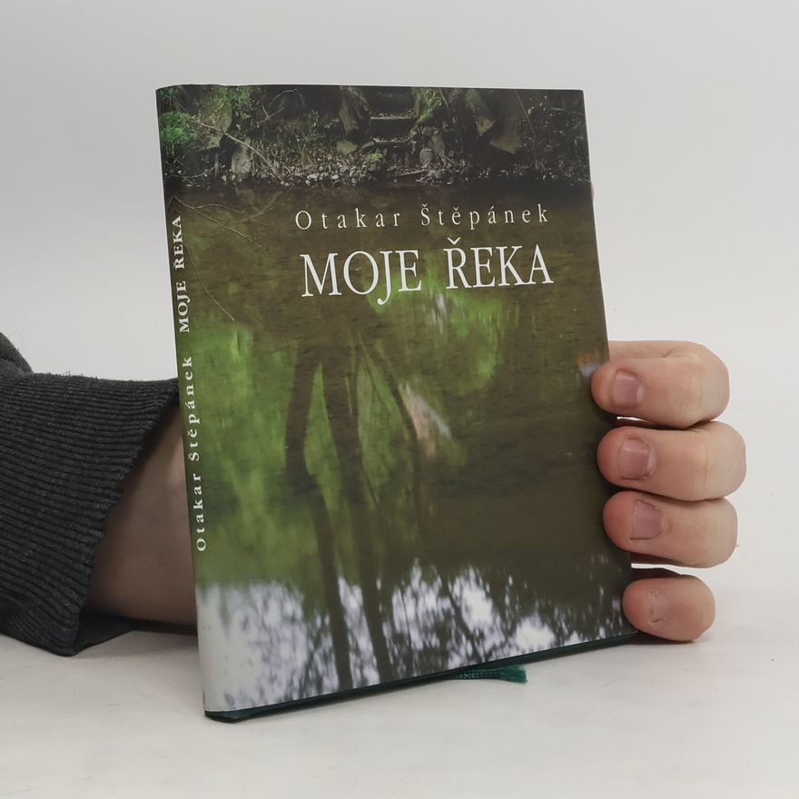 Otakar Štěpánek Moje řeka