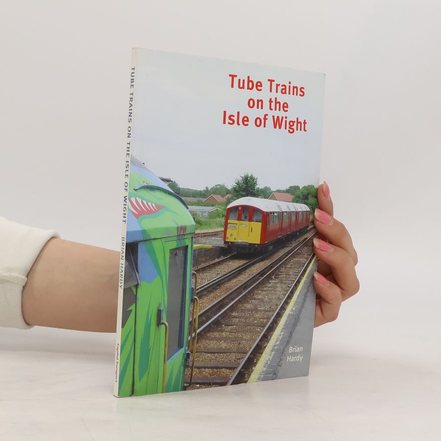 Brian Hardy Tube Trains on the Isle of Wight