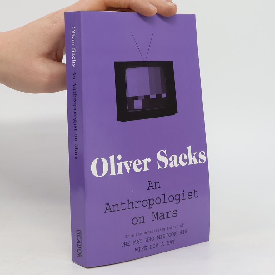 Oliver Sacks An Anthropologist on Mars