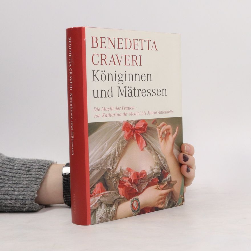 Benedetta Craveri Königinnen und Mätressen
