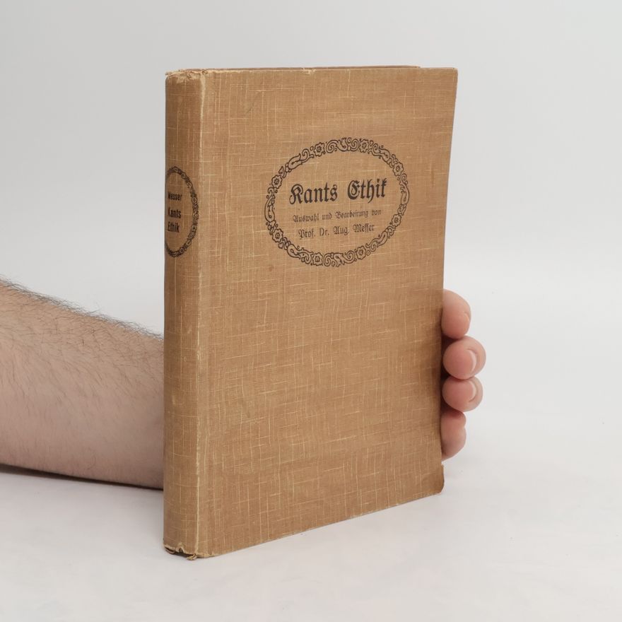August Messer Kants Ethik und Religionsphilosophie