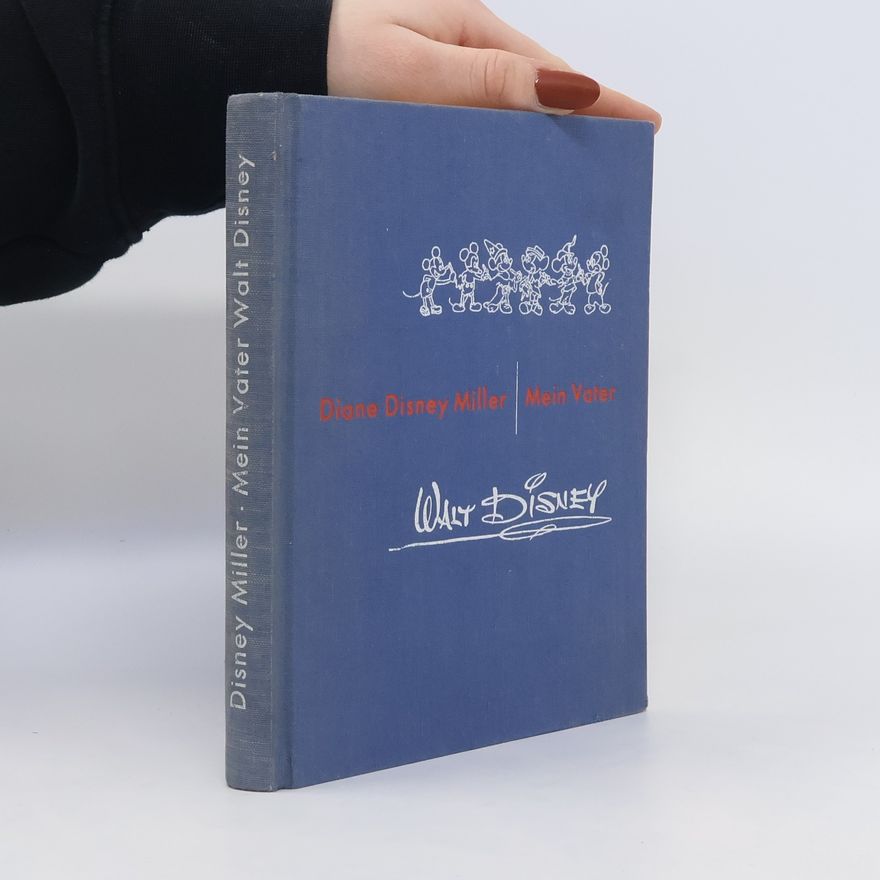 Diane Disney Miller Mein Vater Walt Disney