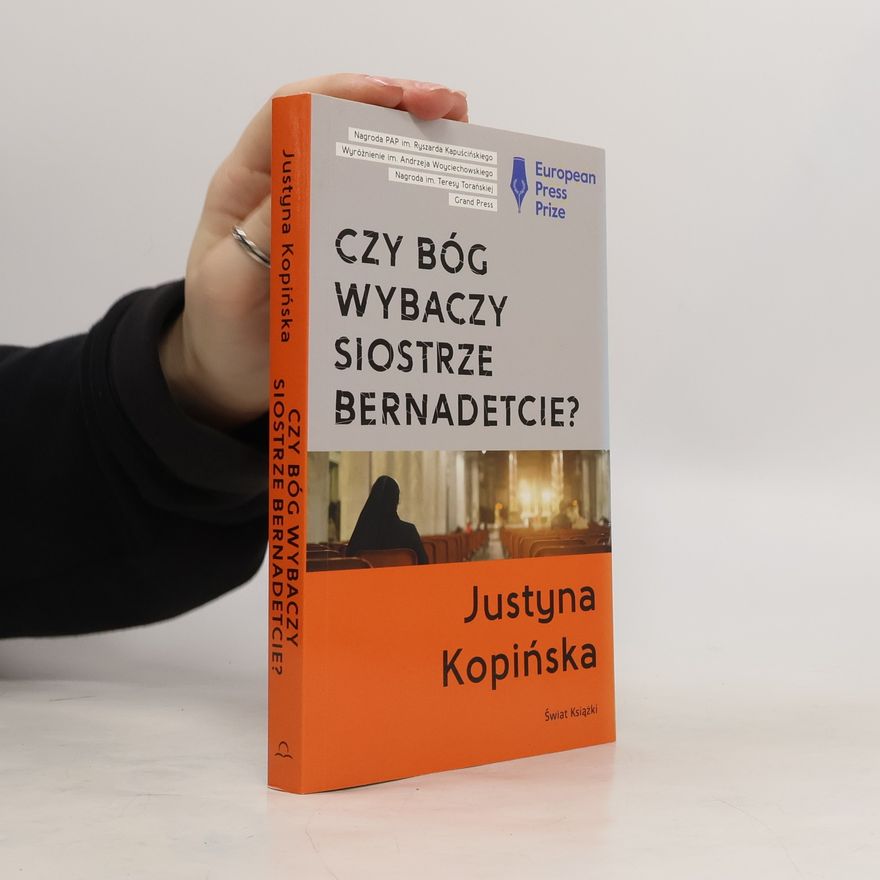 Justyna Kopińska Czy Bóg wybaczy siostrze Bernadetcie?