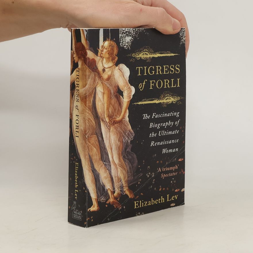 Elizabeth Lev Tigress of Forli
