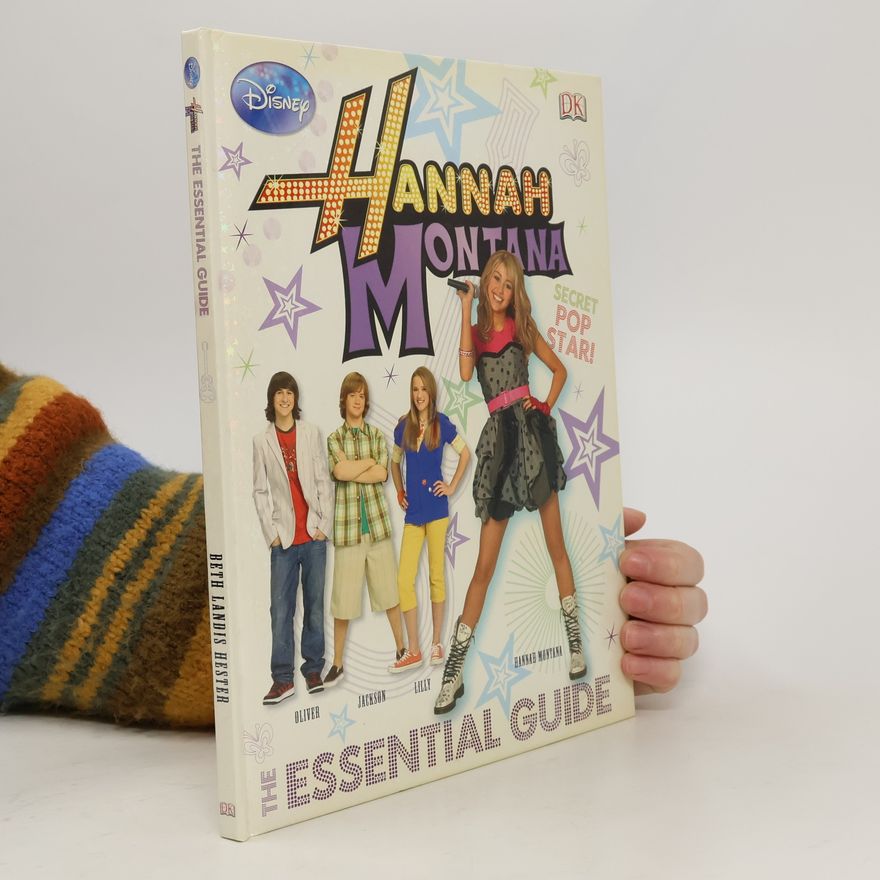 Beth Landis Hester Hannah Montana: The Essential Guide