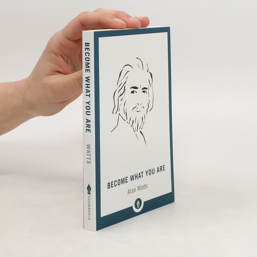 Alan Watts Become What You Are