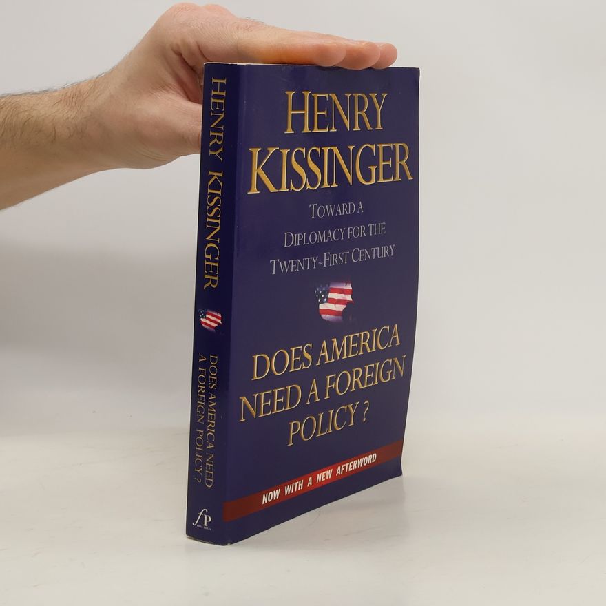 Henry Kissinger Does America need a foreign policy?