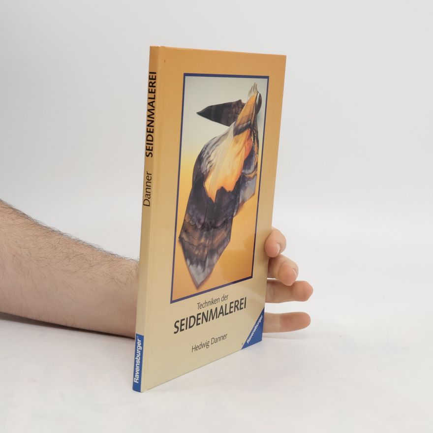 Hedwig Danner Techniken der Seidenmalerei