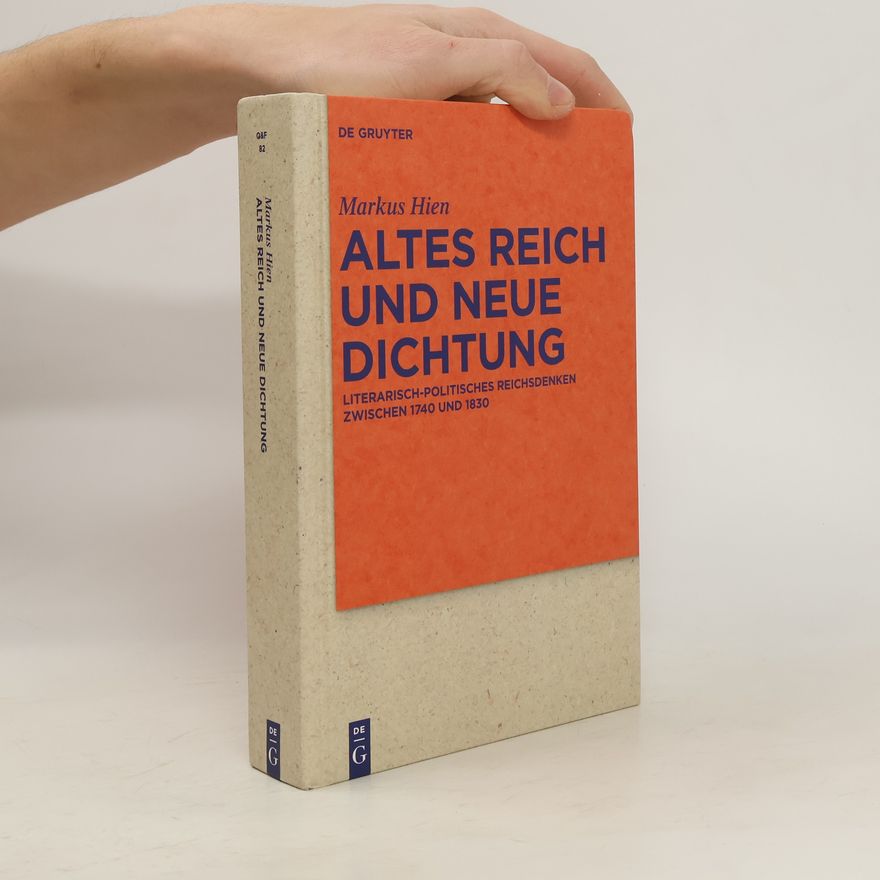 Markus Hien Altes Reich und Neue Dichtung