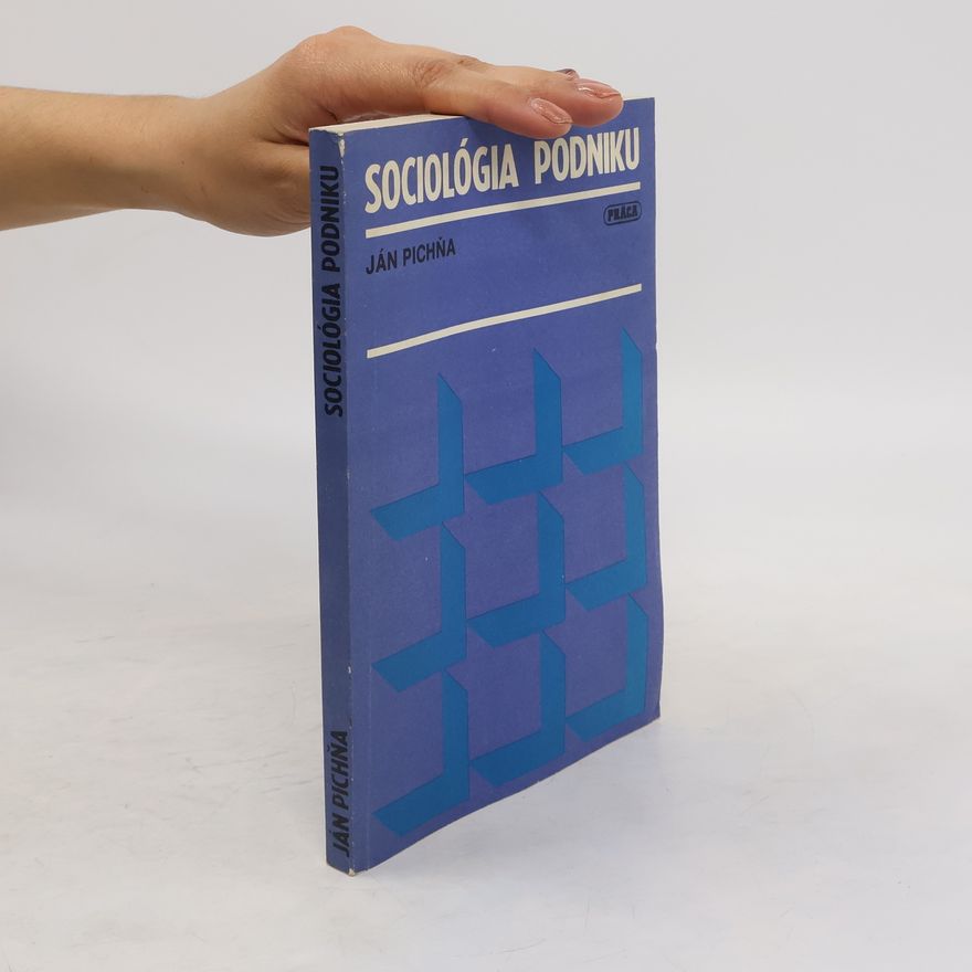 Ján A. Pichňa Sociológia podniku