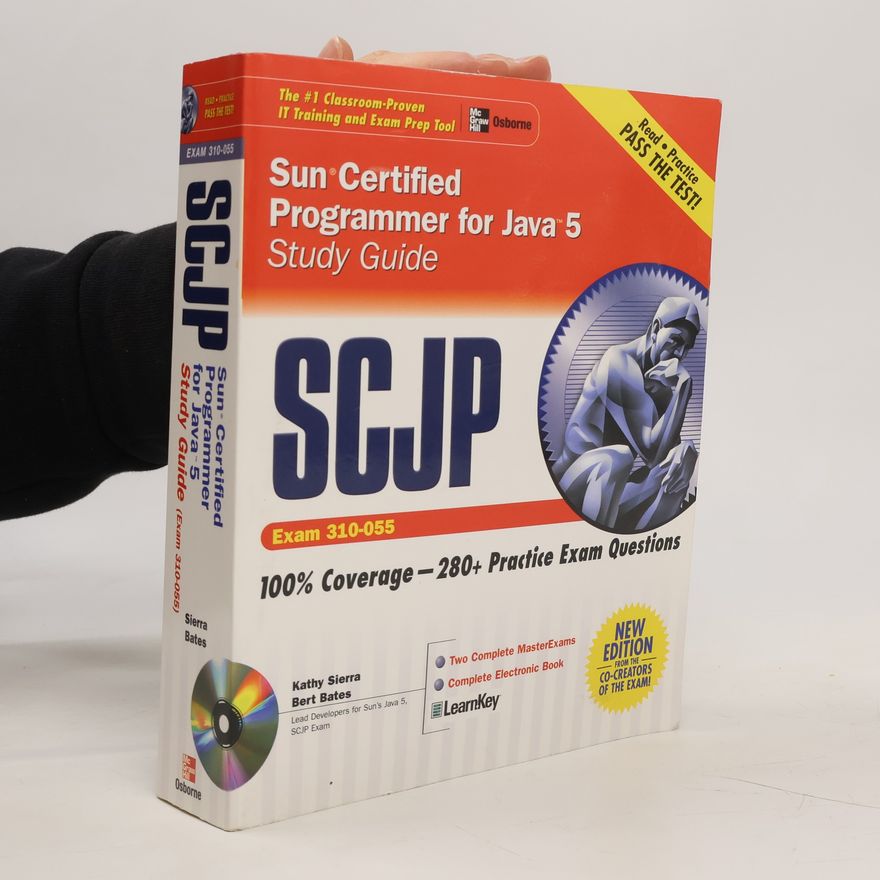 Bert Bates SCJP Sun certified programmer for Java 5 : study guide (exam 310-055)