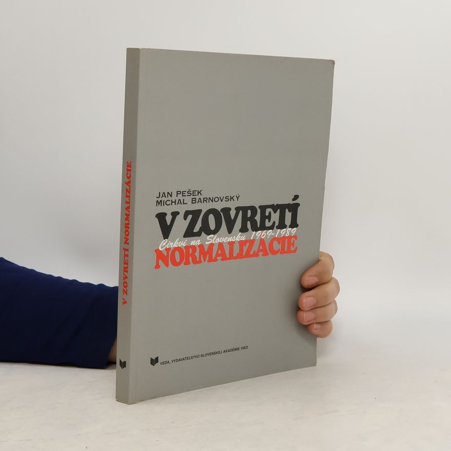 Michal Barnovský V zovretí normalizácie: Cirkvi na Slovensku 1969-1980