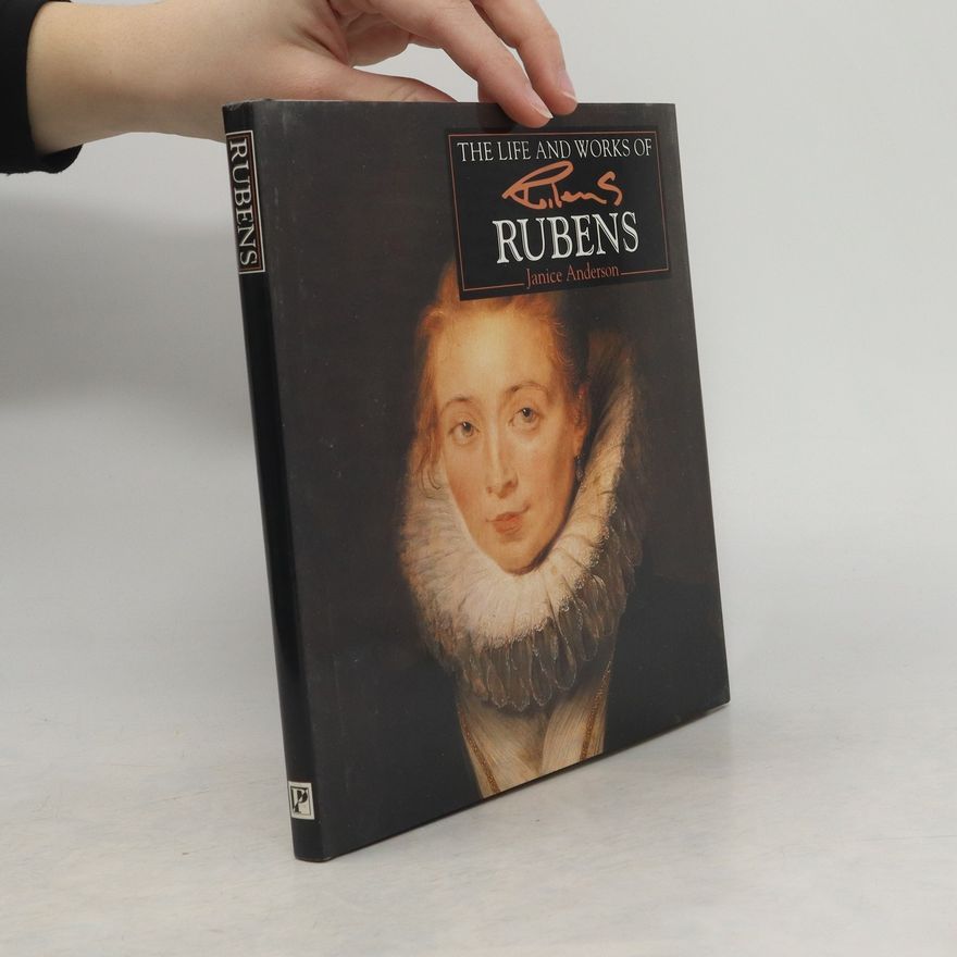 Janice Anderson The Life and Works of Rubens
