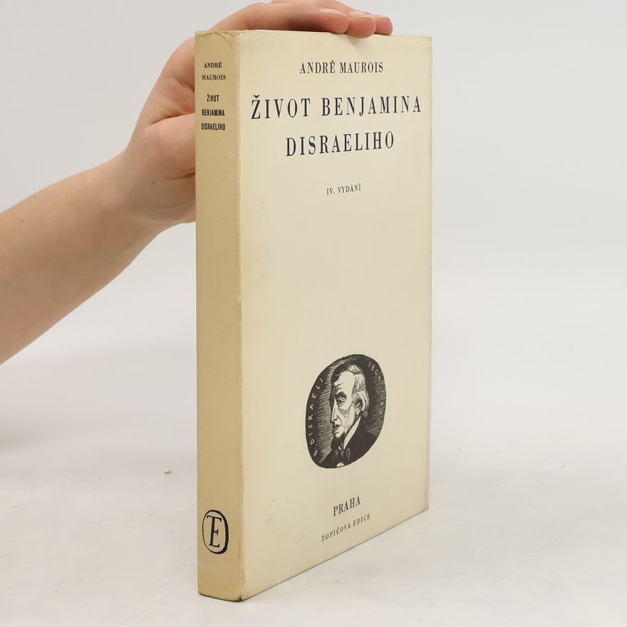 André Maurois Život Benjamina Disraeliho IV. vydání