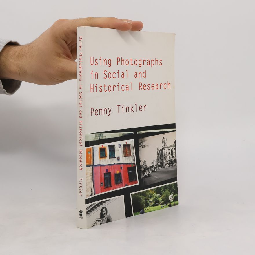 Penny Tinkler Using photographs in social and historical research
