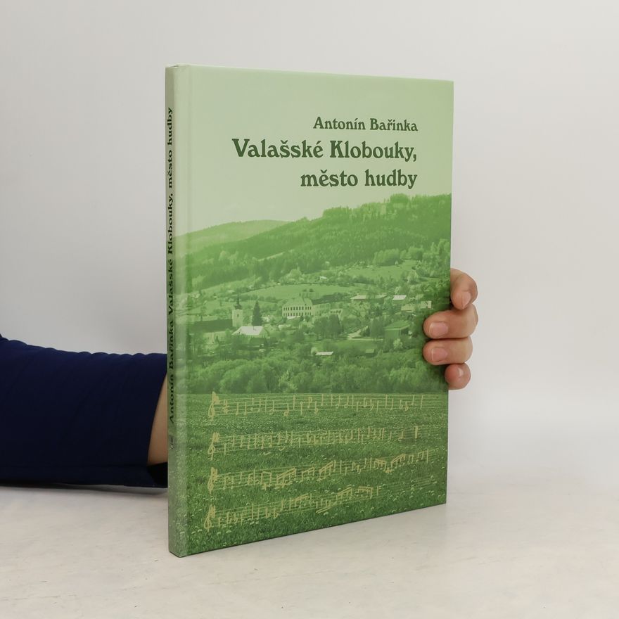 Antonín Bařinka Valašské Klobouky, město hudby