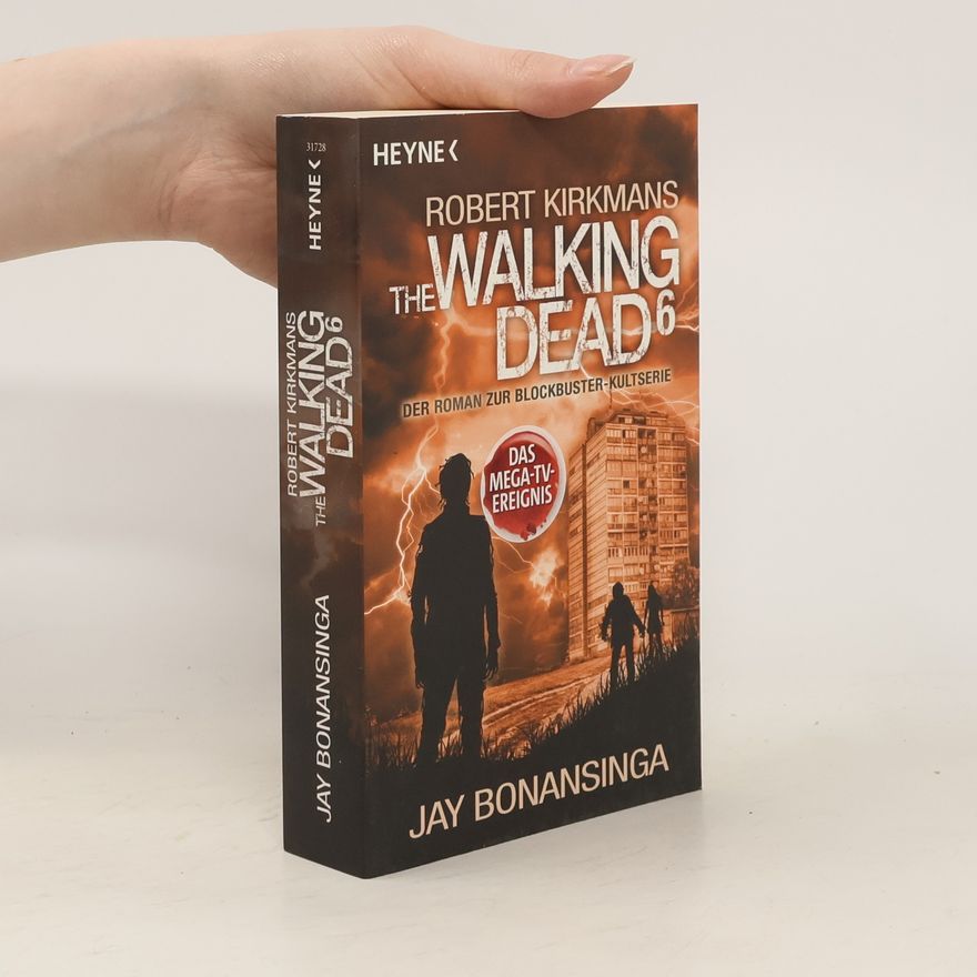 Jay Bonansinga Robert Kirkmans The Walking Dead. Bd.6